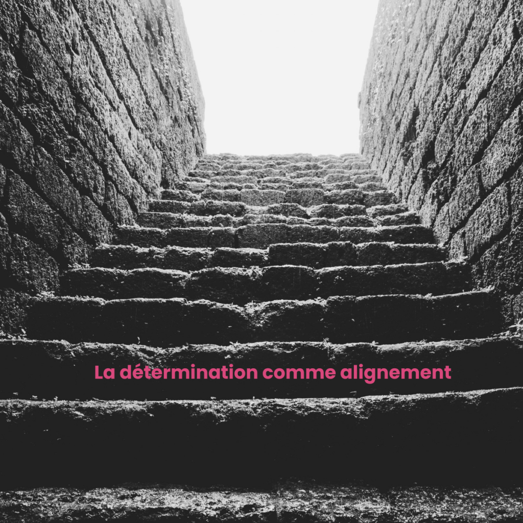 La détermination : tenir ou s’aligner ?